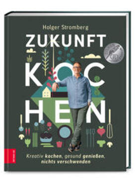 Stromberg / Cavelius | Zukunft kochen | Buch | 978-3-96584-183-3 | sack.de