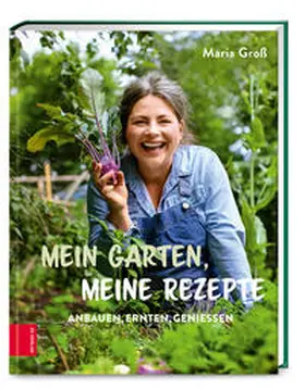 Groß |  Mein Garten, meine Rezepte | Buch |  Sack Fachmedien