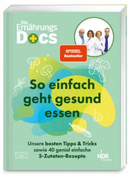 Riedl / Andresen / Klasen |  Die Ernährungs-Docs - So einfach geht gesund essen | Buch |  Sack Fachmedien