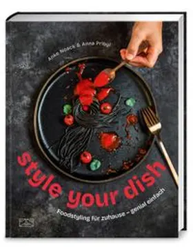 Noack / Pribyl | Style your dish | Buch | 978-3-96584-666-1 | www.sack.de