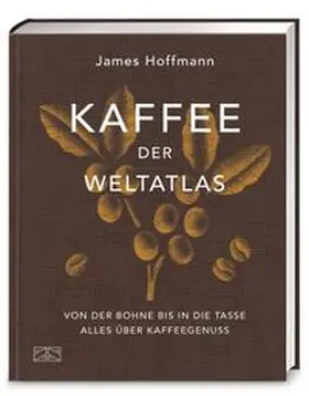 Hoffmann |  Kaffee - Der Weltatlas | Buch |  Sack Fachmedien