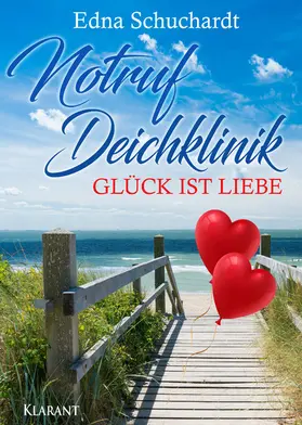 Schuchardt |  Notruf Deichklinik. Glück ist Liebe | eBook | Sack Fachmedien
