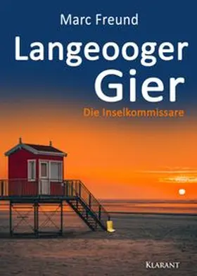 Freund | Langeooger Gier. Ostfrieslandkrimi | Buch | 978-3-96586-271-5 | www.sack.de
