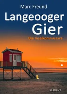 Freund |  Langeooger Gier. Ostfrieslandkrimi | eBook | Sack Fachmedien
