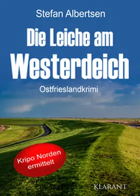 Albertsen |  Die Leiche am Westerdeich. Ostfrieslandkrimi | Buch |  Sack Fachmedien