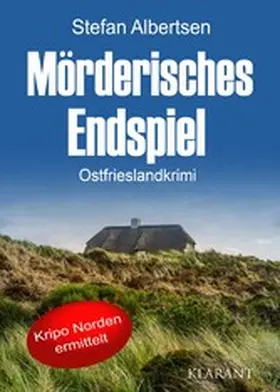 Albertsen |  Mörderisches Endspiel. Ostfrieslandkrimi | eBook | Sack Fachmedien