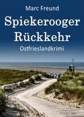 Freund |  Spiekerooger Rückkehr. Ostfrieslandkrimi | eBook | Sack Fachmedien