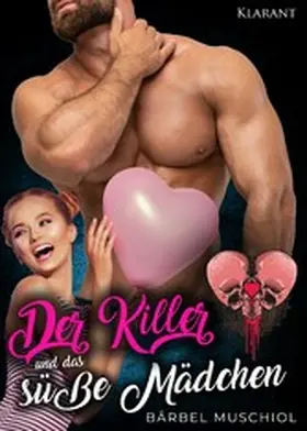 Muschiol |  Der Killer und das süße Mädchen. Rockerroman | eBook | Sack Fachmedien