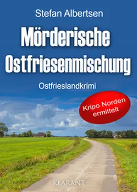 Albertsen |  Mörderische Ostfriesenmischung. Ostfrieslandkrimi | Buch |  Sack Fachmedien