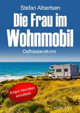 Albertsen |  Die Frau im Wohnmobil. Ostfrieslandkrimi | eBook | Sack Fachmedien