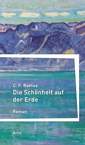 Ramuz |  Die Schönheit auf der Erde | Buch |  Sack Fachmedien