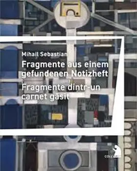 Sebastian |  Fragmente aus einem gefundenen Notizheft - Fragmente dintr-un carnet g¿sit | Buch |  Sack Fachmedien