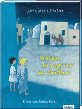 Praßler |  Quirinius, der Engel und das Christkind | Buch |  Sack Fachmedien