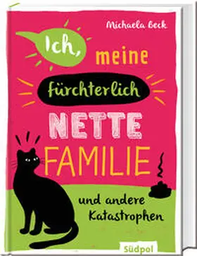 Beck |  Ich, meine fürchterlich nette Familie und andere Katastrophen | eBook | Sack Fachmedien