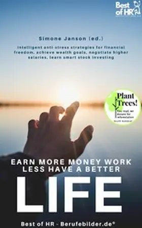 Janson |  Earn more Money Work less Have a better Life | eBook | Sack Fachmedien