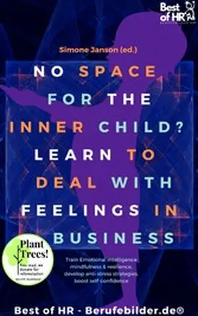 Janson |  No Space for the Inner Child? Learn to Deal with Feelings in Business | eBook | Sack Fachmedien