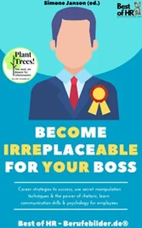 Janson |  Become Irreplaceable for your Boss | eBook | Sack Fachmedien