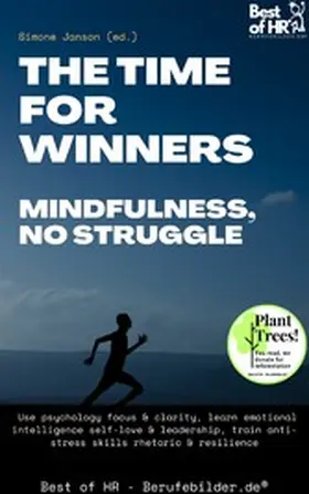 Janson |  The Time for Winners - Mindfulness, no Struggle | eBook | Sack Fachmedien