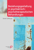 Sollberger |  Beziehungsgestaltung in psychiatrisch-psychotherapeutischen Behandlungen | Buch |  Sack Fachmedien
