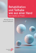 Konrad / Dellmann |  Rehabilitation und Teilhabe wie aus einer Hand | Buch |  Sack Fachmedien