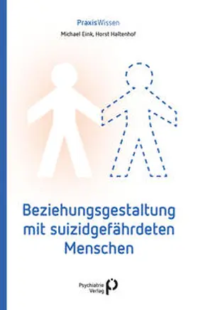 Eink / Haltenhof |  Beziehungsgestaltung mit suizidgefährdeten Menschen | eBook | Sack Fachmedien