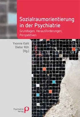 Kahl / Röh | Sozialraumorientierung in der Psychiatrie | Buch | 978-3-96605-225-2 | www.sack.de