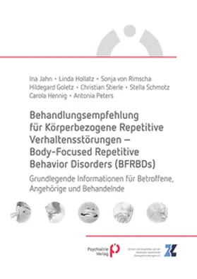 Jahn / Hollatz / von Rimscha |  Behandlungsempfehlung für Körperbezogene Repetitive Verhaltensstörungen - Body-Focused Repetitive Behavior Disorders (BFRBDs) | Buch |  Sack Fachmedien