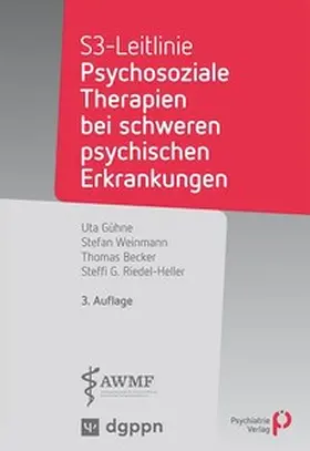 Gühne / Weinmann / Becker |  S3-Leitlinie: Psychosoziale Therapien bei schweren psychischen Erkrankungen | Buch |  Sack Fachmedien