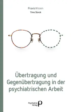 Storck |  Übertragung und Gegenübertragung in der psychiatrischen Arbeit | eBook | Sack Fachmedien