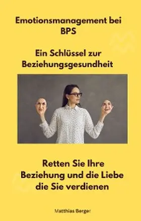 Berger |  Emotionsmanagement bei BPS - Ein Schlüssel zur Beziehungsgesundheit | eBook | Sack Fachmedien