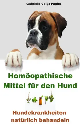 Voigt-Papke |  Homöopathische Mittel für den Hund | eBook | Sack Fachmedien