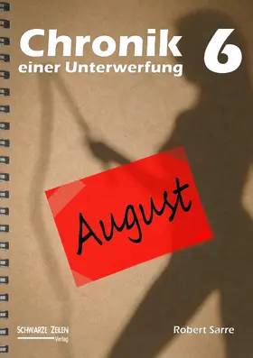 Sarre |  Chronik einer Unterwerfung 6 | eBook | Sack Fachmedien