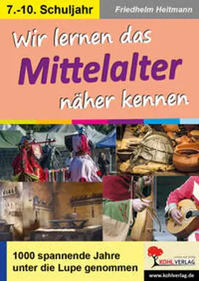 Heitmann |  Wir lernen das Mittelalter näher kennen | Buch |  Sack Fachmedien