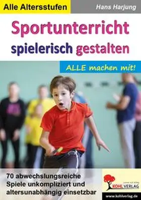 Harjung |  Sportunterricht spielerisch gestalten | Buch |  Sack Fachmedien
