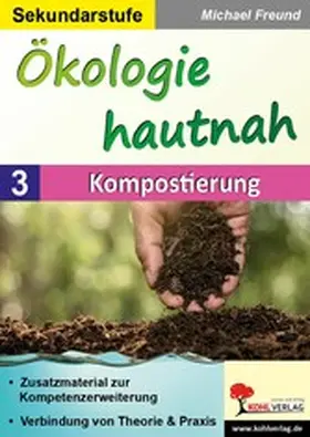 Freund |  Ökologie hautnah - Band 3: Kompostierung | eBook | Sack Fachmedien