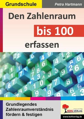 Hartmann |  Den Zahlenraum bis 100 erfassen | eBook | Sack Fachmedien