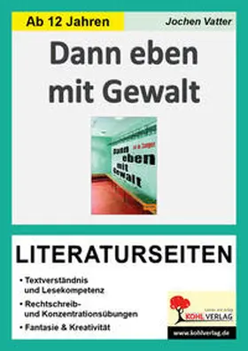 Vatter |  Dann eben mit Gewalt - Literaturseiten | eBook | Sack Fachmedien