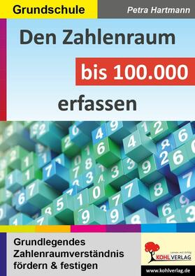 Hartmann |  Den Zahlenraum bis 100.000 erfassen | eBook | Sack Fachmedien