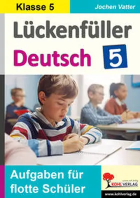 Vatter-Wittl / Vatter |  Lückenfüller Deutsch / Klasse 5 | eBook | Sack Fachmedien