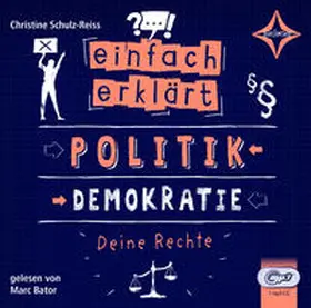 Schulz-Reiss |  Einfach erklärt - Politik - Demokratie - Deine Rechte | Sonstiges |  Sack Fachmedien
