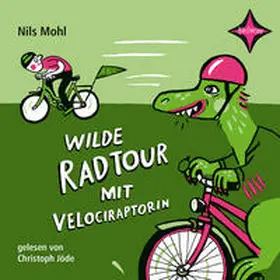 Mohl | Wilde Radtour mit Velociraptorin | Sonstiges | 978-3-96632-071-9 | www.sack.de