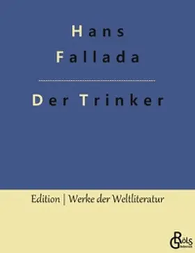 Fallada |  Der Trinker | Buch |  Sack Fachmedien