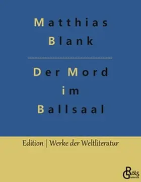 Blank / Gröls-Verlag |  Der Mord im Ballsaal | Buch |  Sack Fachmedien