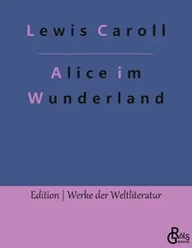 Caroll / Gröls-Verlag |  Alice im Wunderland | Buch |  Sack Fachmedien
