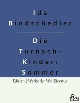 Bindschedler / Gröls-Verlag |  Die Turnachkinder im Sommer | Buch |  Sack Fachmedien