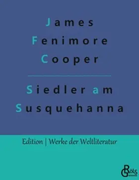 Cooper / Gröls-Verlag |  Die Ansiedler an den Quellen des Susquehanna | Buch |  Sack Fachmedien
