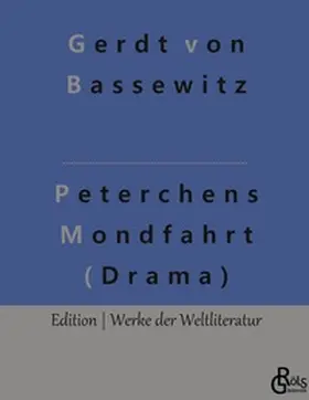 von Bassewitz / Gröls-Verlag |  Peterchens Mondfahrt (Drama) | Buch |  Sack Fachmedien