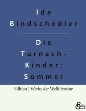 Bindschedler / Gröls-Verlag |  Die Turnachkinder im Sommer | Buch |  Sack Fachmedien