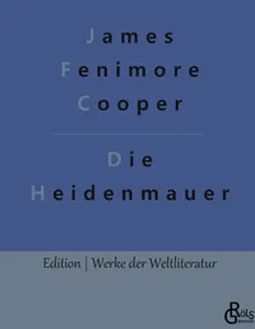 Cooper / Gröls-Verlag |  Die Heidenmauer | Buch |  Sack Fachmedien