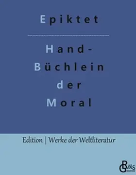 Epiktet / Gröls-Verlag |  Handbüchlein der Moral | Buch |  Sack Fachmedien